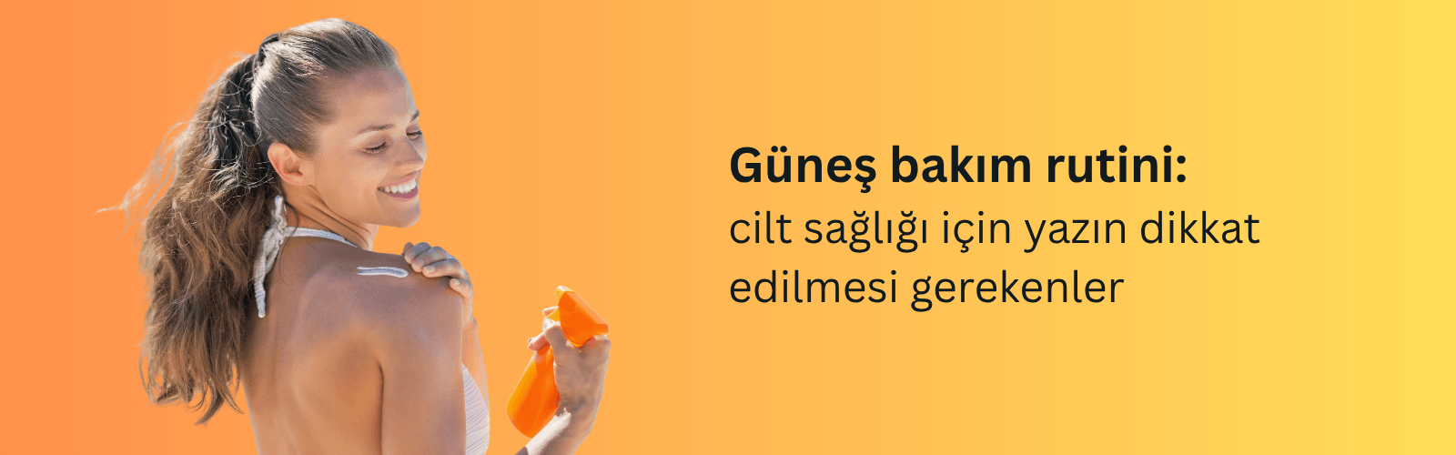 Güneş Bakım Rutini: Cilt Sağlığınız İçin Dikkat Etmeniz Gerekenleri Primum Club Sizler İçin Derledi