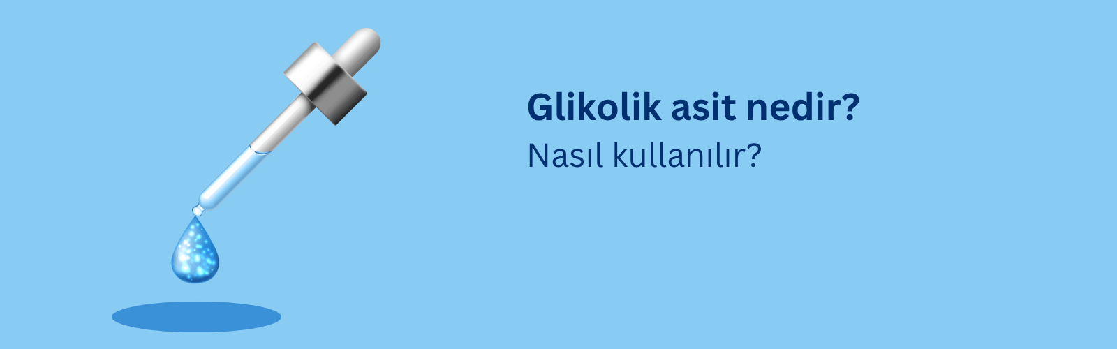 Glikolik Asit Nedir? Nasıl Kullanılır? Ne İşe Yarar?