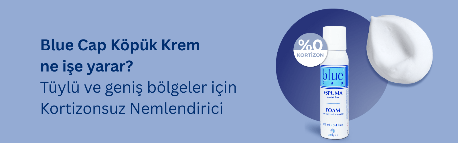 Blue Cap Köpük Krem ne işe yarar? | Atopik Ciltler için Kortizonsuz Köpük Nemlendirici 