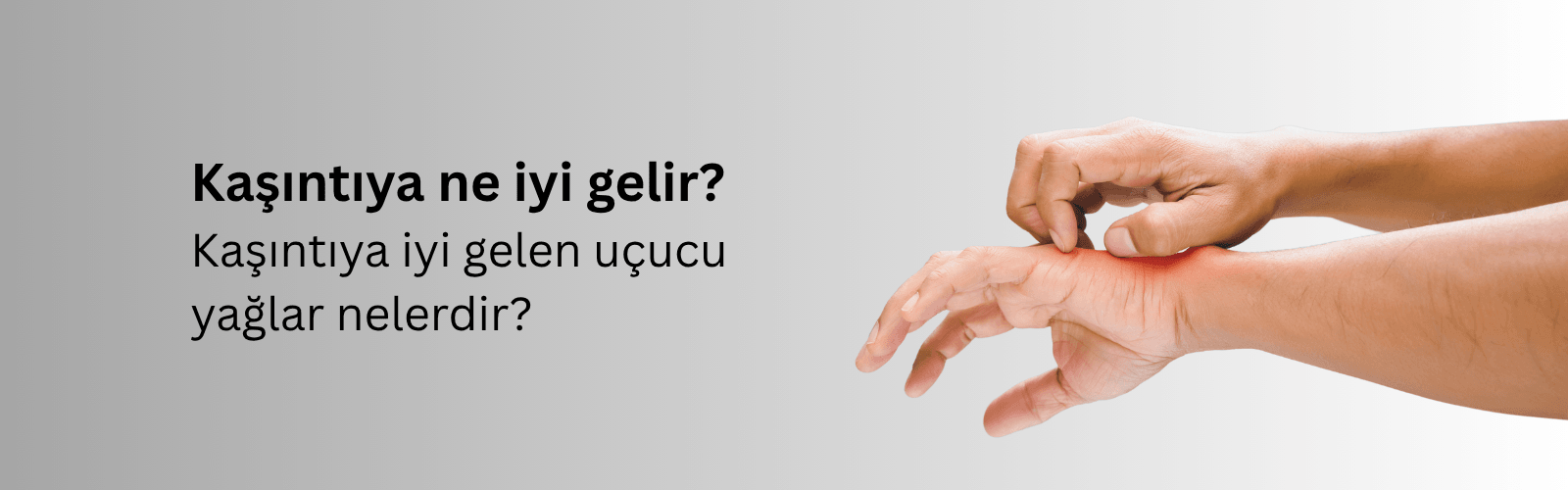 Ciltte Kaşıntı Neden Olur? Kaşıntıya Ne İyi Gelir? Kaşıntıya İyi Gelen Uçucu Yağlar