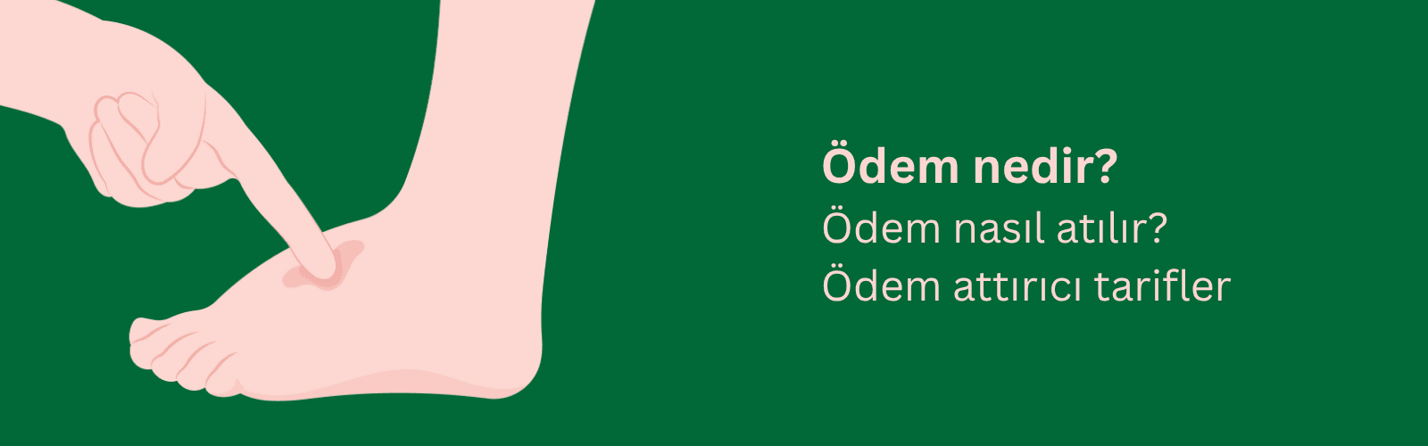 Ödem Nedir, Neden Olur ve Nasıl Atılır?