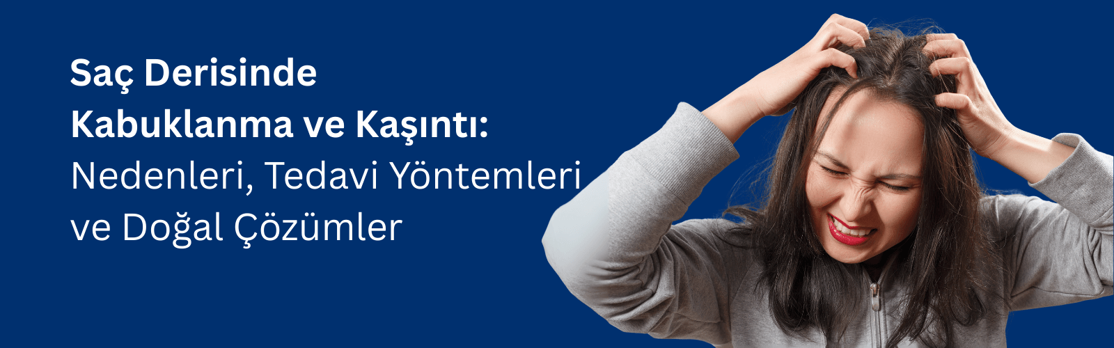 Saç Derisinde Kabuklanma ve Kaşıntı: Nedenleri, Tedavi Yöntemleri ve Doğal Çözümler