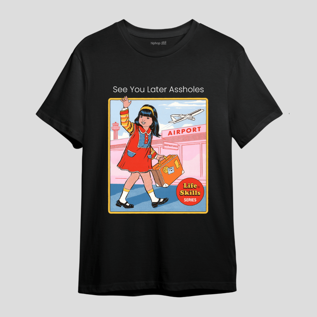 See You Later Assholes — Oversize T-Shirt