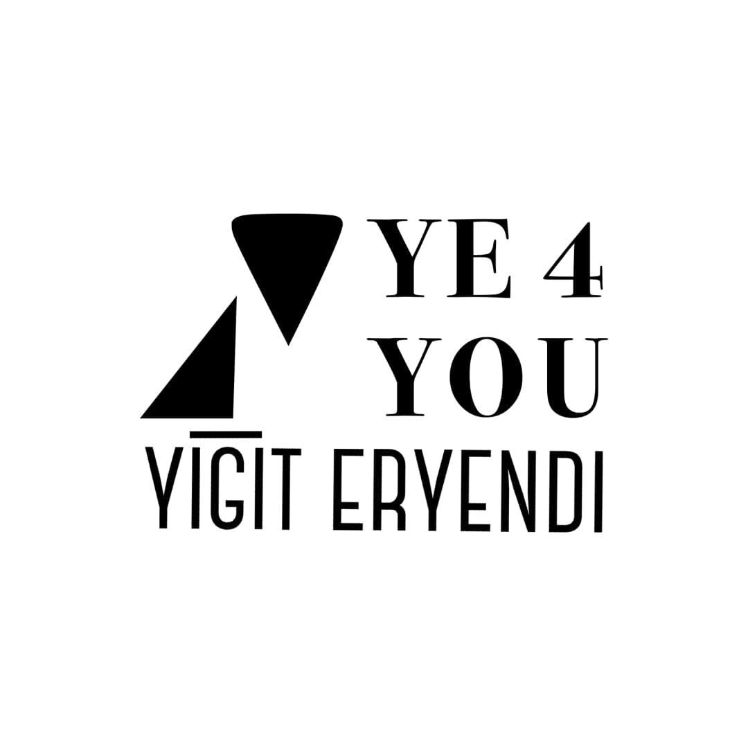 Y E 4 Y O U | by Yiğit Eryendi