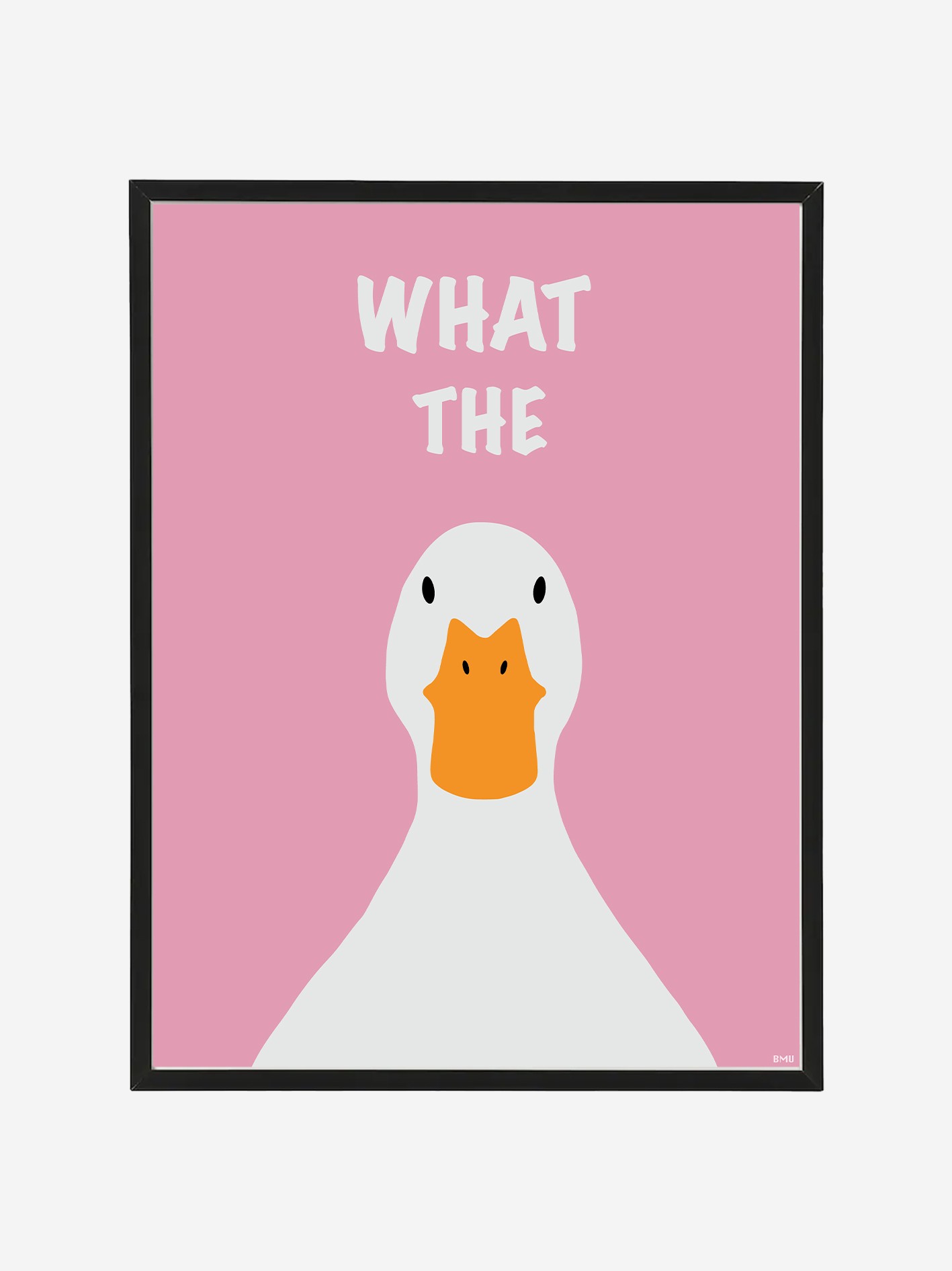 What The Duck Poster