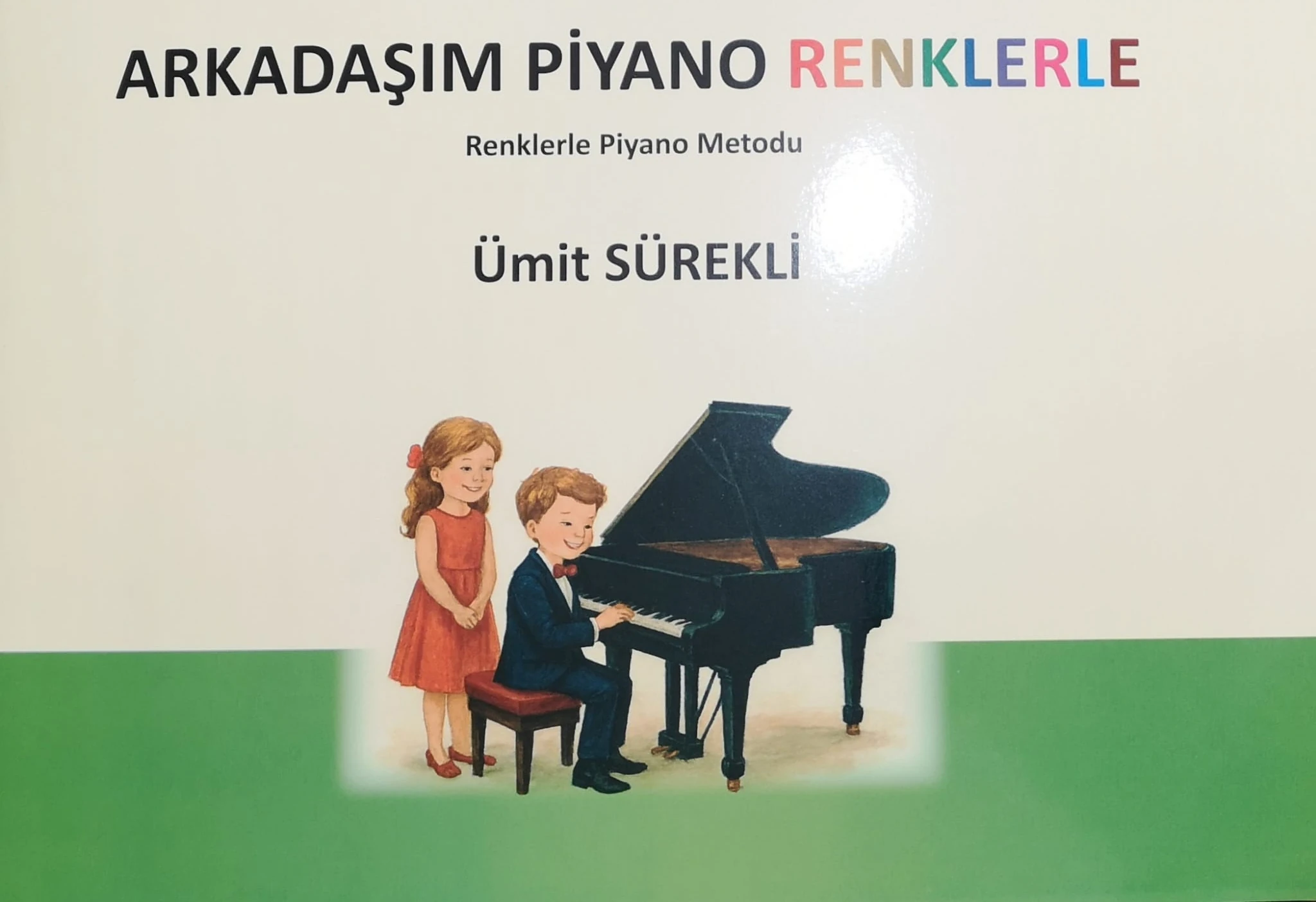 ARKADAŞIM PİYANO RENKLERLE PİYANO EĞİTİMİ ÜMİT SÜREKLİ