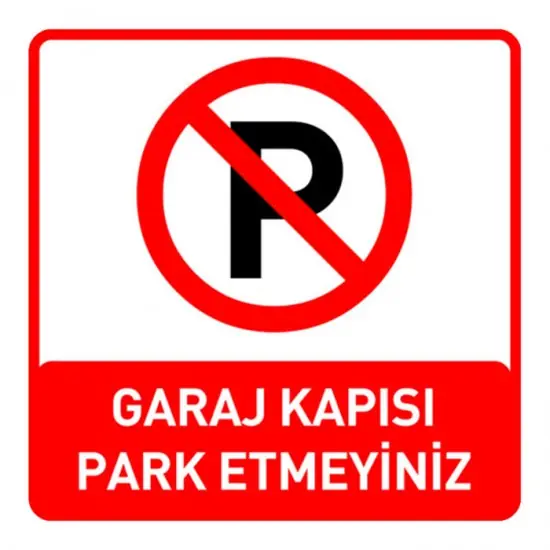 Garaj Kapısı Park Etmeyiniz Levhası Park Yasağı Tabelası