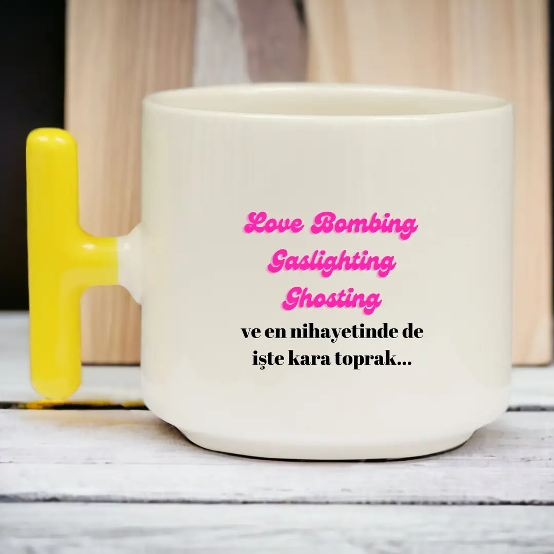 ''Love Bombing'' T Kulplu Kupa Bardak