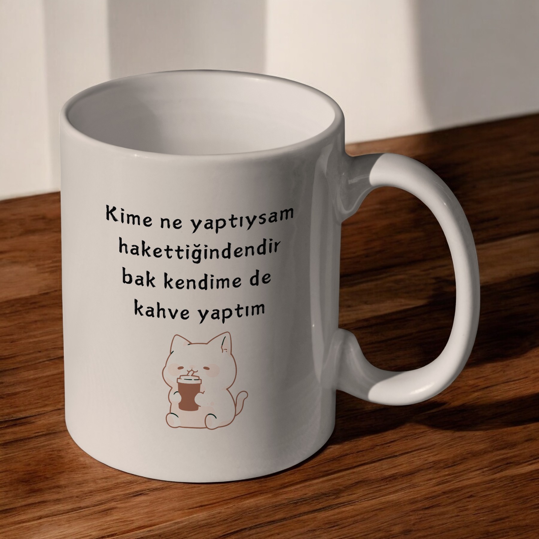 ''Kime Ne Yaptıysam Hakettiğindendir'' Kupa Bardak