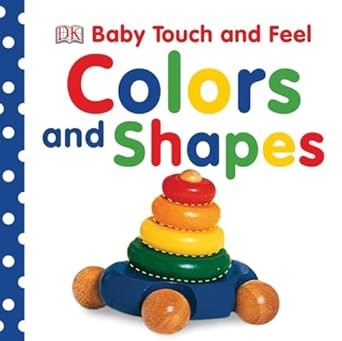 Baby Touch and Feel Colours and Shapes