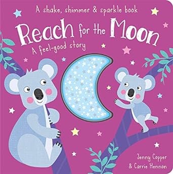 A shake shimmer&sparkle book reach for the moon a feel good story