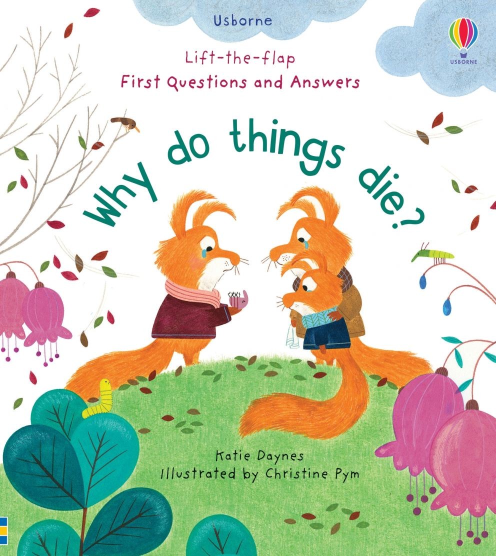 Usborne Lift-the-Flap First Questions and Answers | Why Do Things Die?