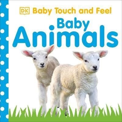 Baby Touch and Feel Baby Animals