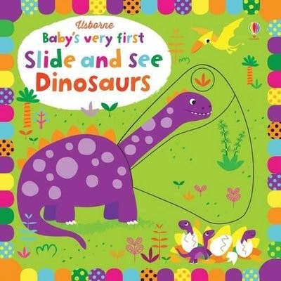 Usborne Baby's Very First Slide and See | Dinosaurs