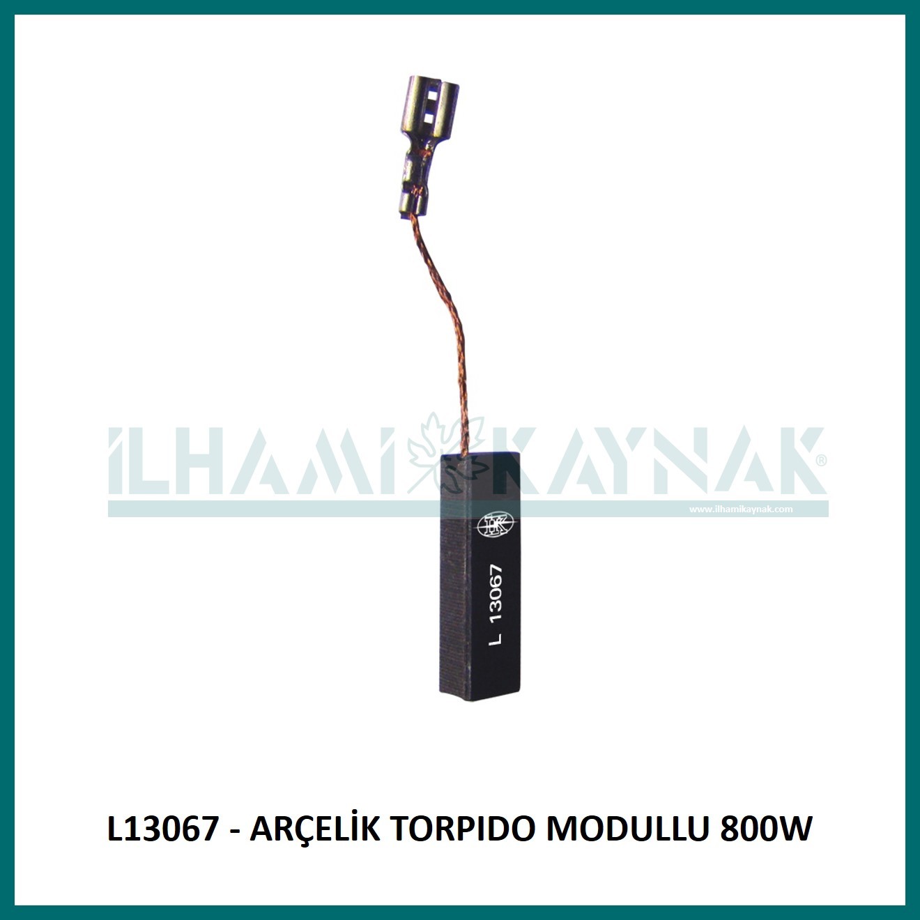 L13067 - ARÇELİK TORPIDO MODULLU 800W - 6,3*8*27 mm - Minimum Satın Alım: 10 Adet.