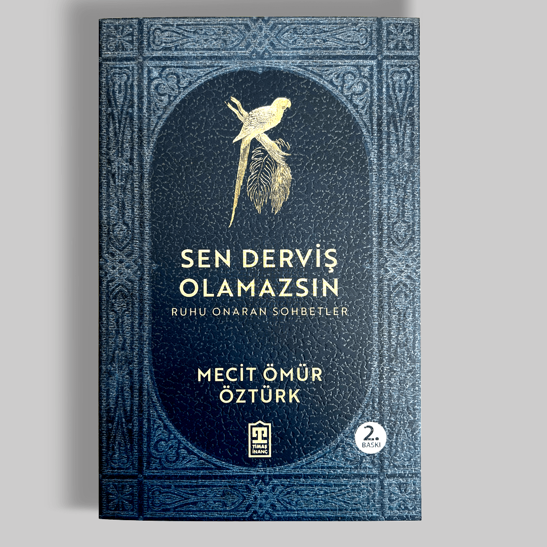 Sen Derviş Olamazsın / Ruhu Onaran Sohbetler