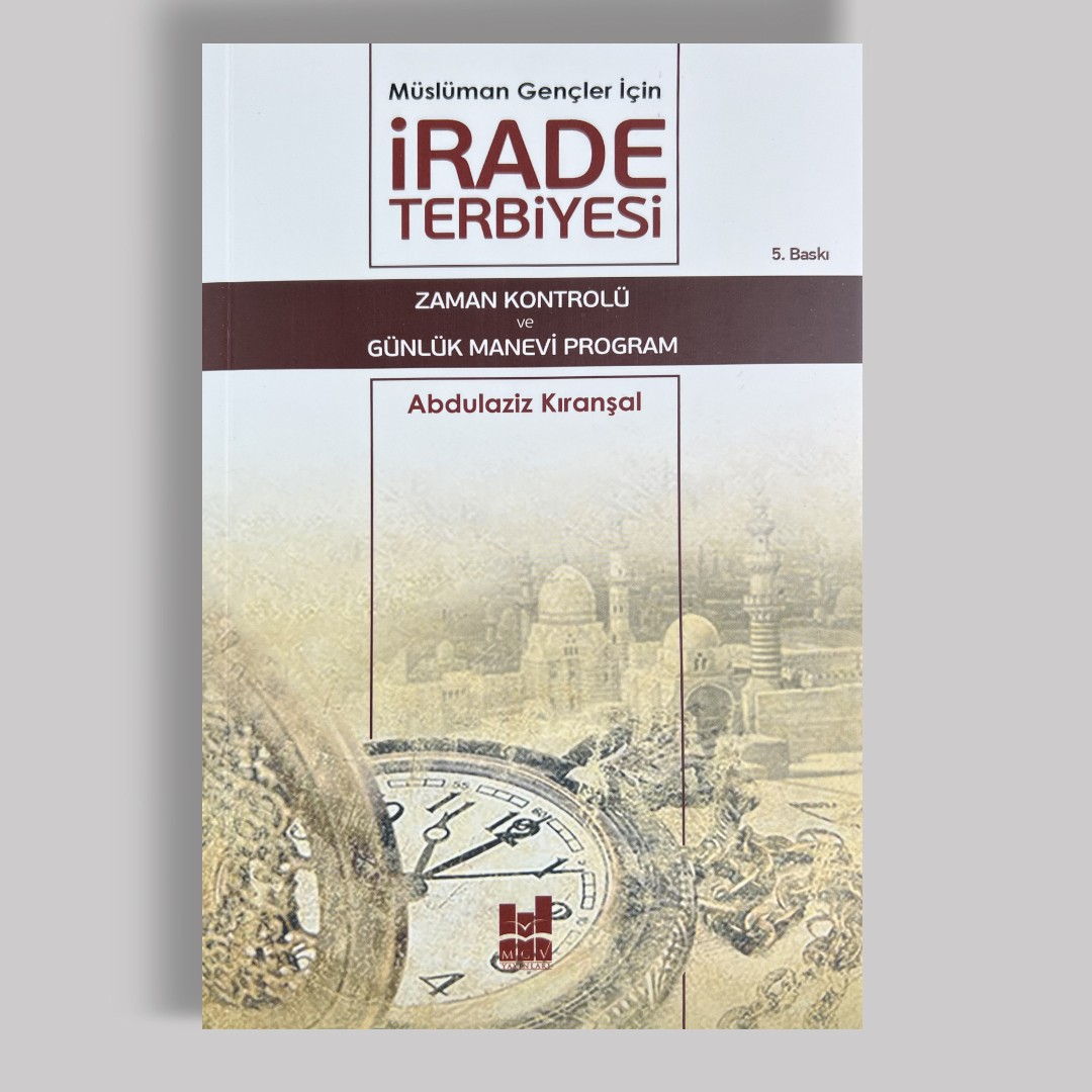 Müslüman Gençler İçin İrade Terbiyesi