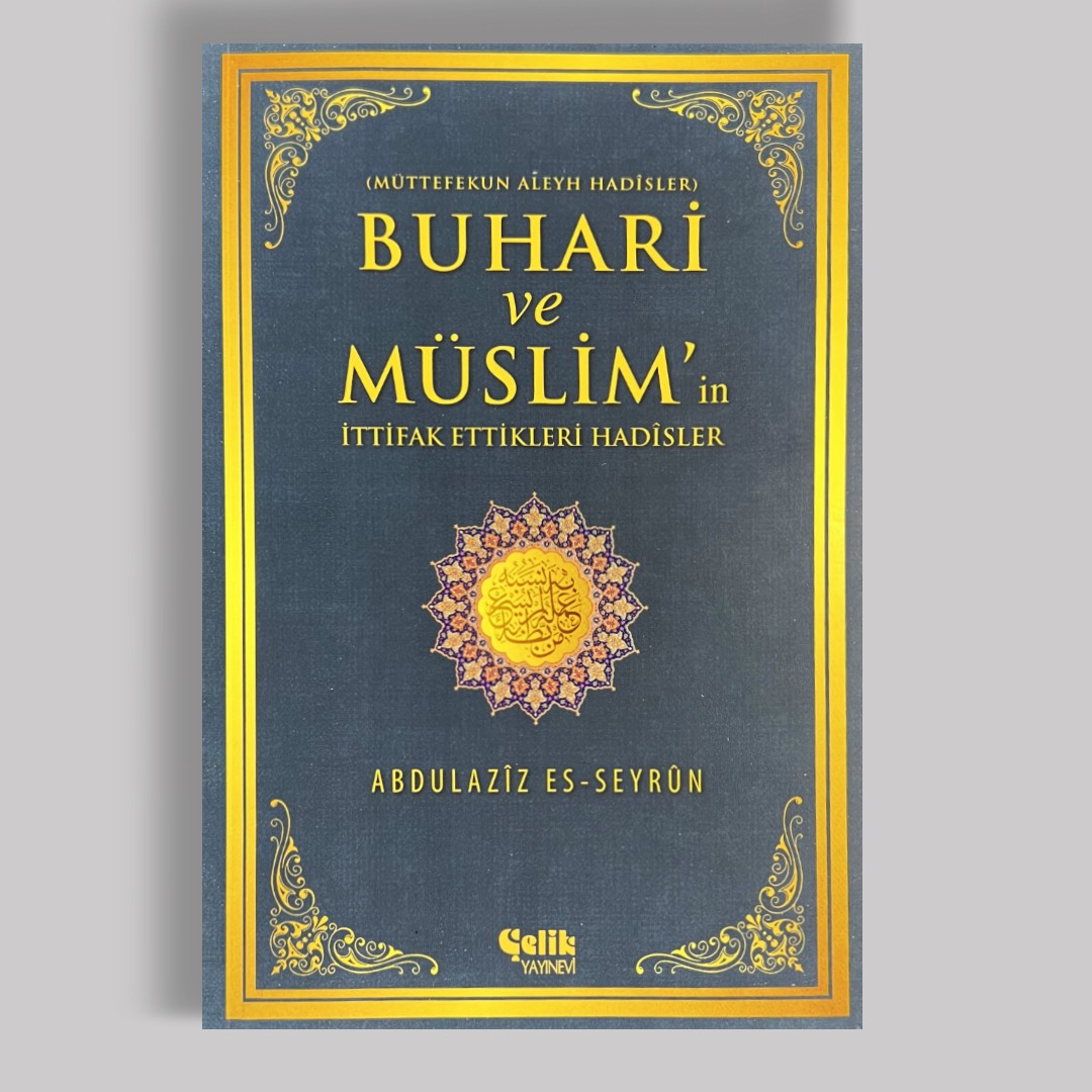 Buhari ve Müslim'in İttifak Ettiği Hadisler