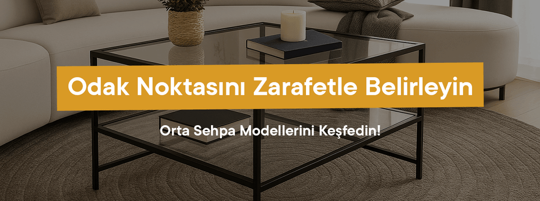 Orta Sehpa Koleksiyonu