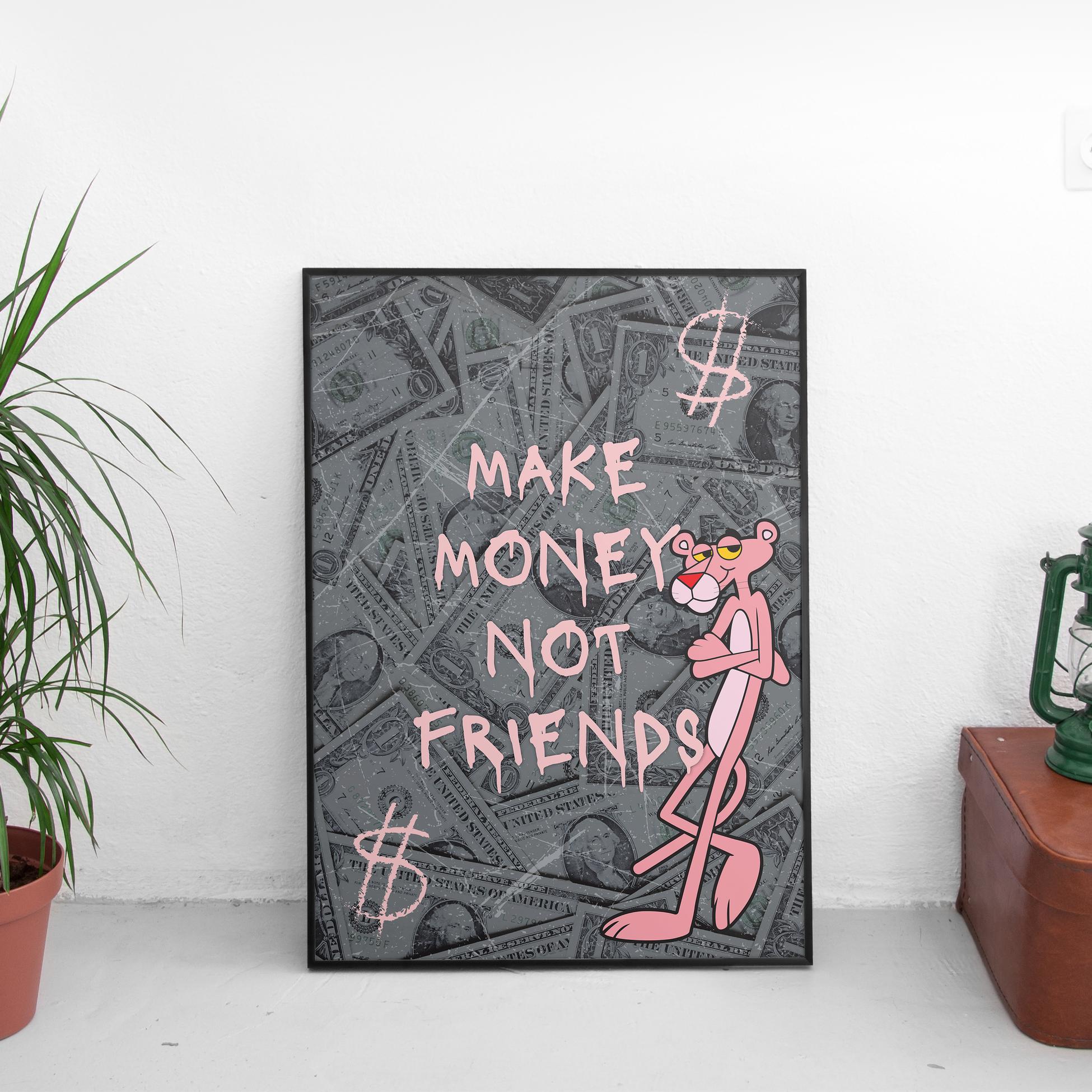 "Make Money Not Friends" Poster Tablo