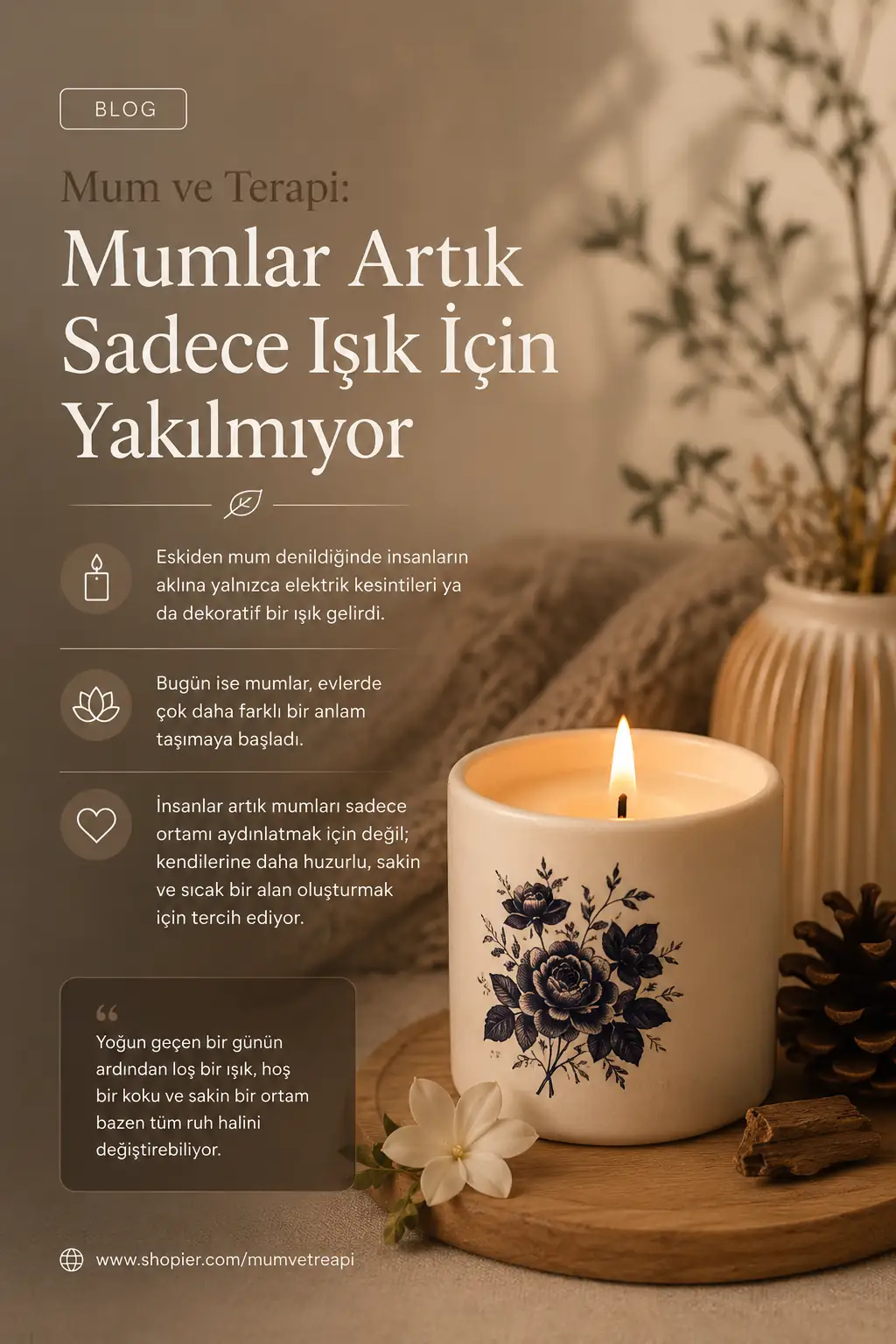 Loş bir ışık, hoş bir koku ve birkaç dakikalık sakinlik…