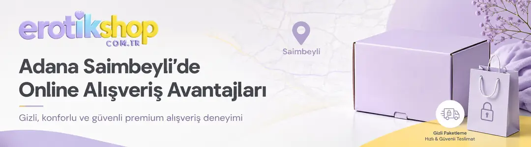 Adana Saimbeyli Erotik Sex Shop: Online Alışveriş Avantajları
