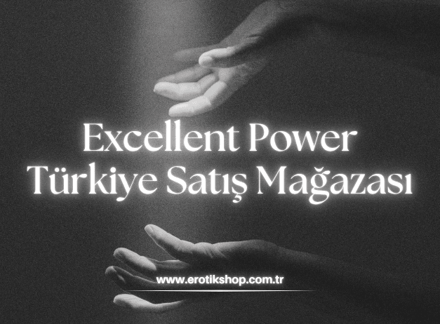 Excellent Power Türkiye Satış Mağazası