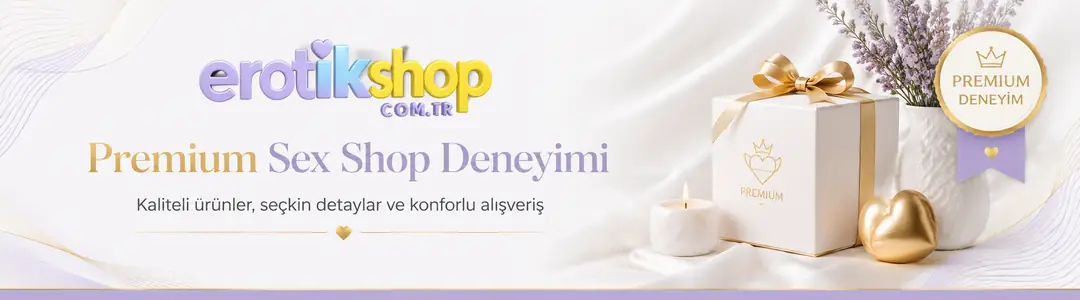 Erotikshop.com.tr ile Premium Sex Shop Deneyimi