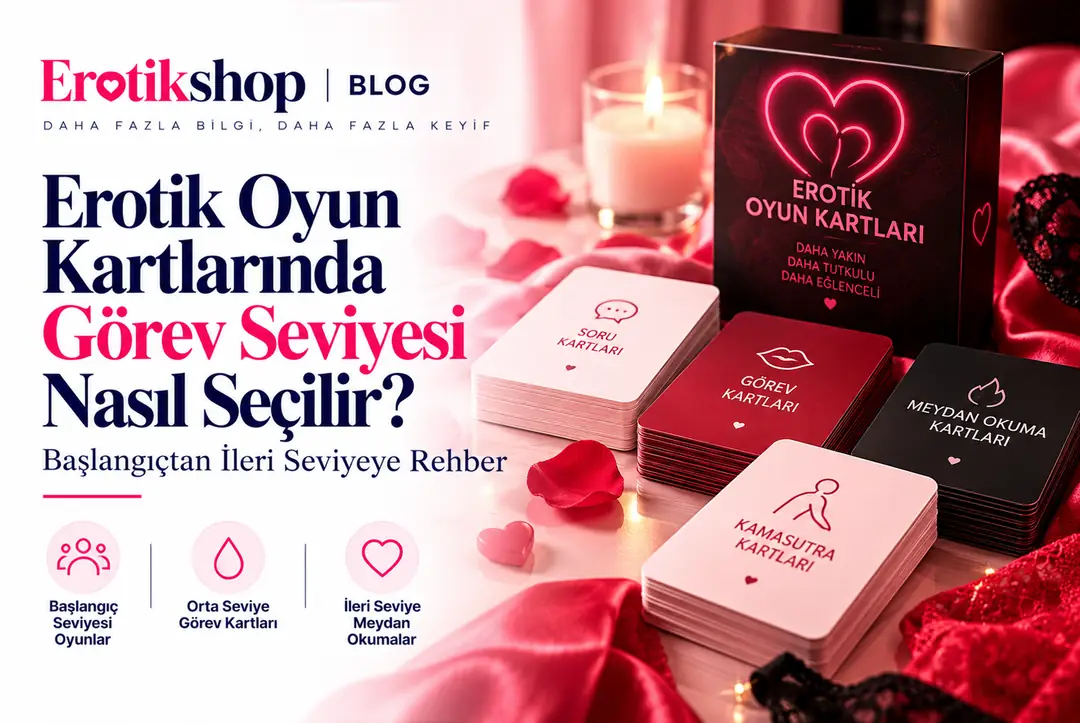 Erotik Oyun Kartlarında Görev Seviyesi Nasıl Seçilir? Başlangıçtan İleri Seviyeye Rehber