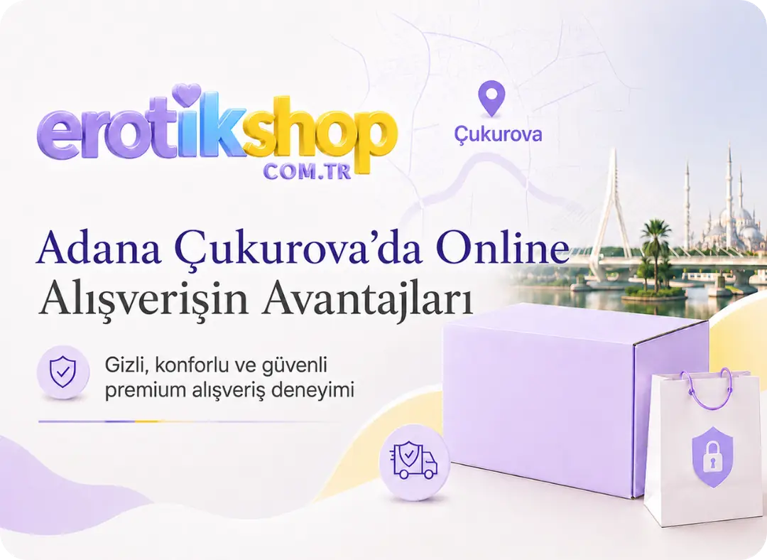 Adana Çukurova Sex Shop ve Erotik Shop: Premium Alışveriş