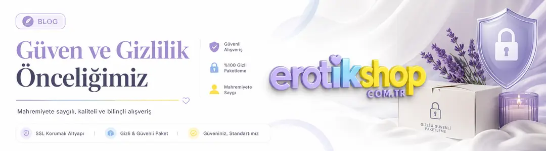 Güve ve Gizlilik Önceliğimiz - Erotikshop.com.tr