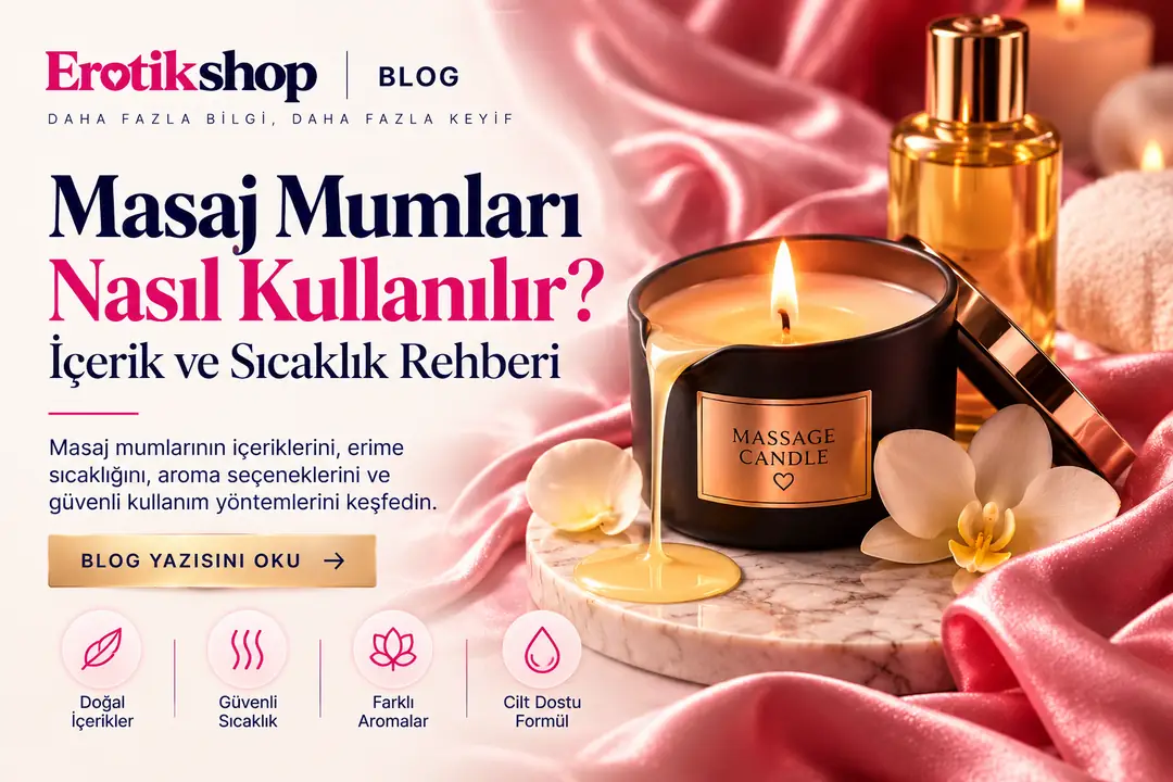 Masaj Mumları Nasıl Kullanılır? İçerik ve Sıcaklık Rehberi