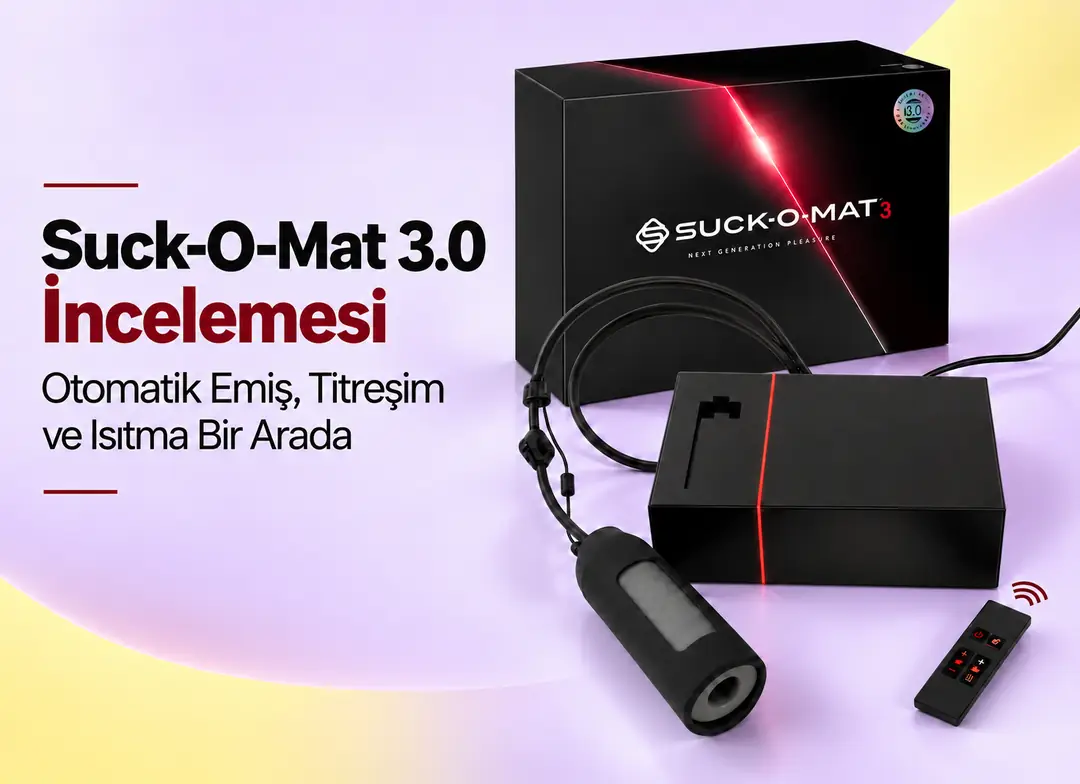 Suck-O-Mat 3.0 İncelemesi: Otomatik Emiş, Titreşim ve Isıtma Bir Arada