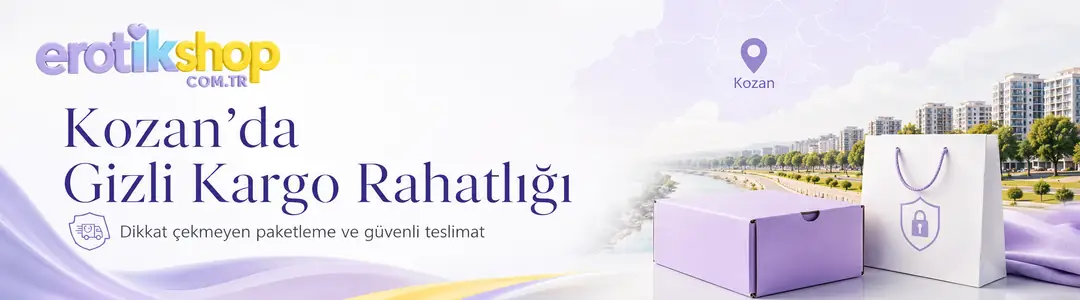 Adana Kozan Erotik Sex Shop: Gizli Kargo Rahatlığı