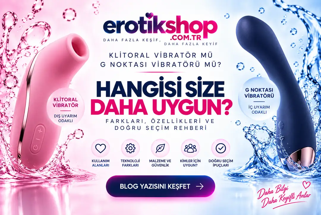 Klitoral Vibratör mü G Noktası Vibratörü mü? Hangisi Size Daha Uygun?