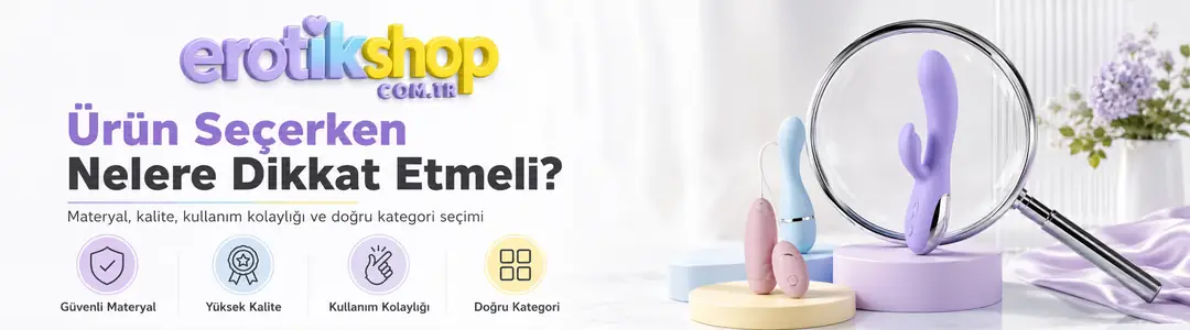 <b>Adana Çukurova Erotik Shop'da Ürün Seçerken Nelere Dikkat Edilmeli?</b>