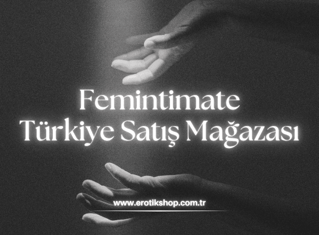 Femintimate Series Türkiye Satış Mağazası