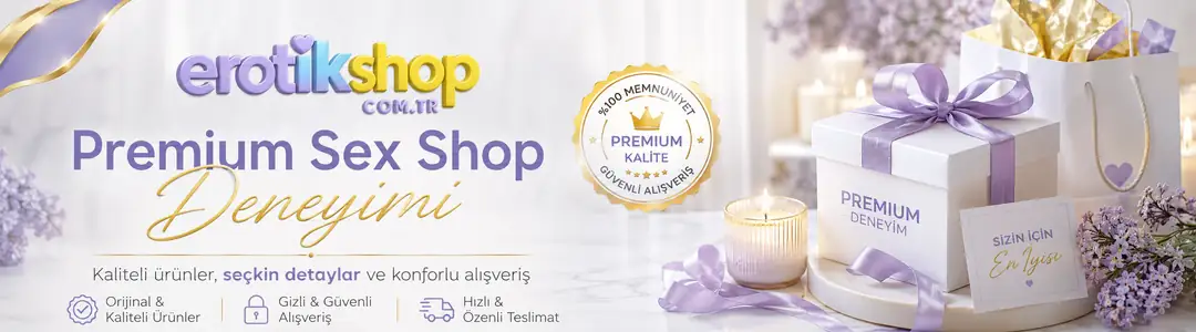 Premium Sex Shop Deneyimi - Erotikshop.com.tr