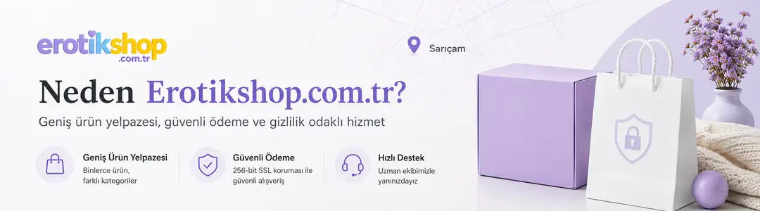 Adana Sarıçam Premium Erotik Sex Shop: Neden Erotikshop.com.tr?