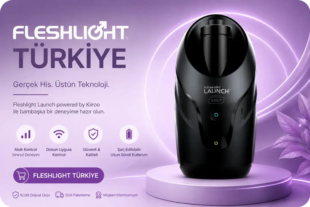Fleshlight Türkiye Rehberi: Orijinal Fleshlight Modelleri