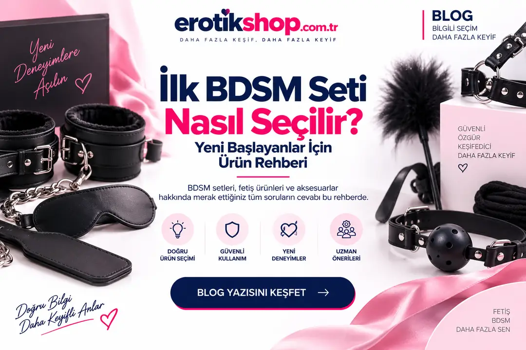 İlk BDSM Seti Nasıl Seçilir? Yeni Başlayanlar İçin Ürün Rehberi