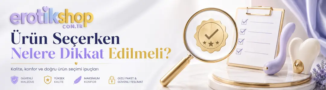 Adana Seyhan Erotik Sex Shop: Nelere Dikkat Edilmeli Ürün Seçimlerinde