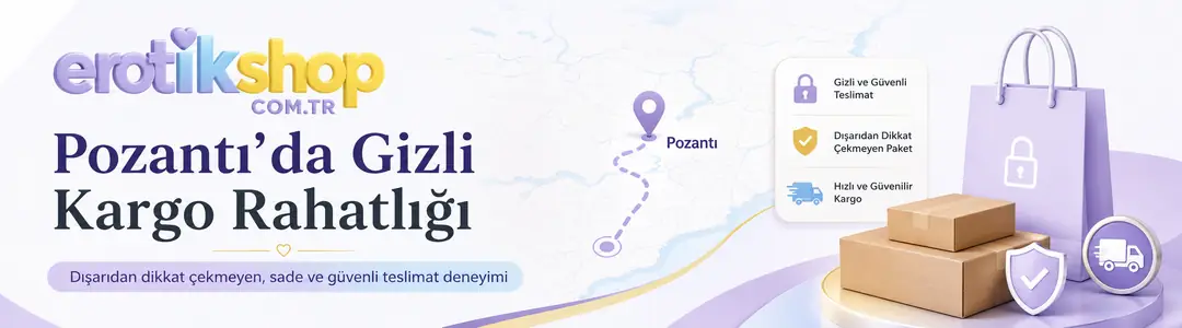 Adana Pozantı Erotik Sex Shop: Gizli Kargo Rahatlığı