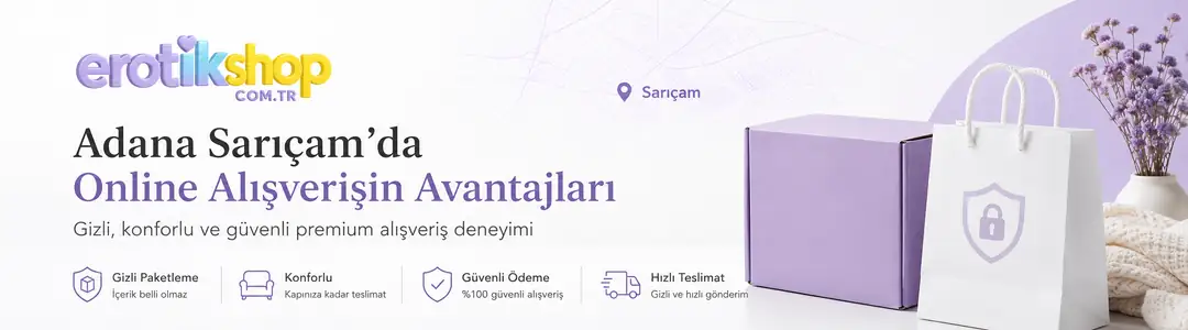 Adana Sarıçam Erotik Sex Shop: Online Alışveriş Avantajları