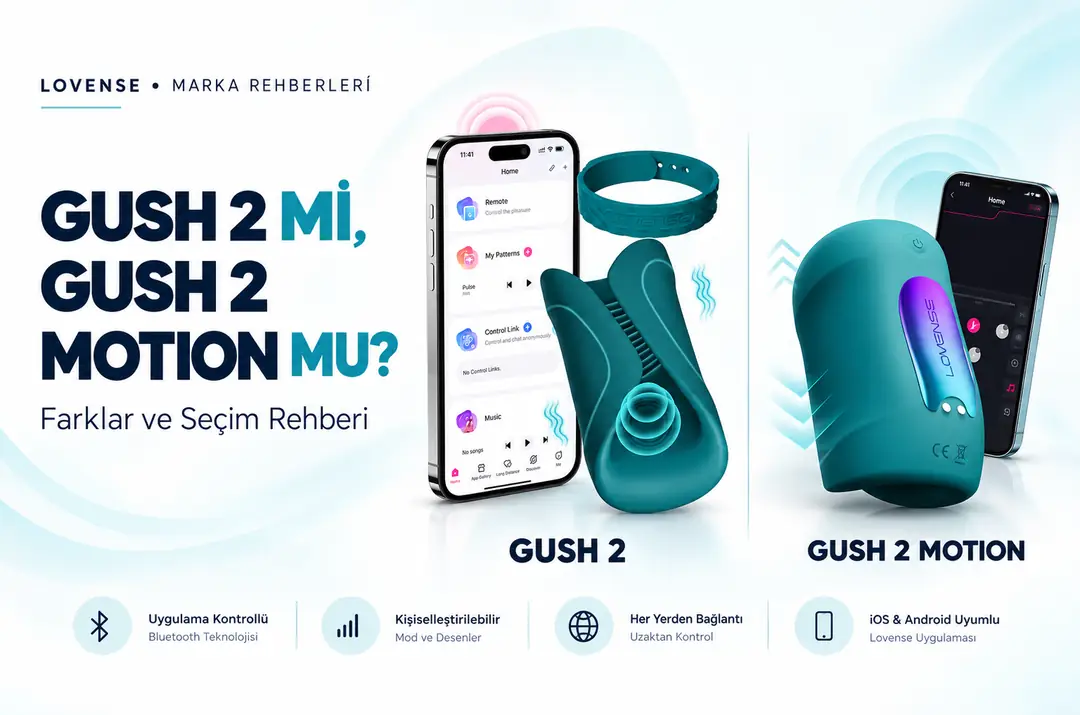 Lovense Gush 2 mi Gush 2 Motion mu? Farklar ve Seçim Rehberi