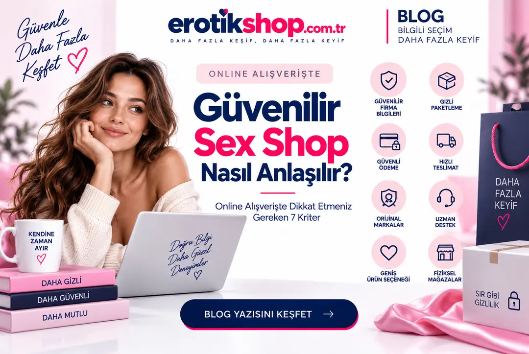 Güvenilir Sex Shop Nasıl Anlaşılır? Online Alışverişte 7 Kriter
