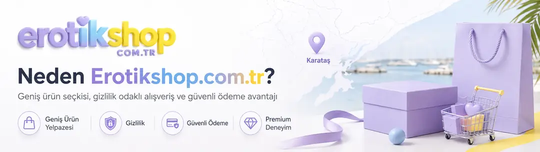 Adana Karataş Online Sex Shop: Neden Erotikshop.com.tr?