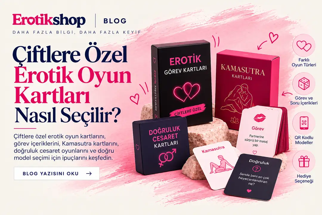 Çiftlere Özel Erotik Oyun Kartları Nasıl Seçilir?
