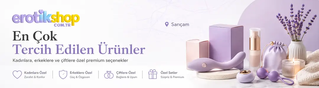 Adana Sarıçam Erotik Sex Shop: En Çok Tercih Edilen Ürünler