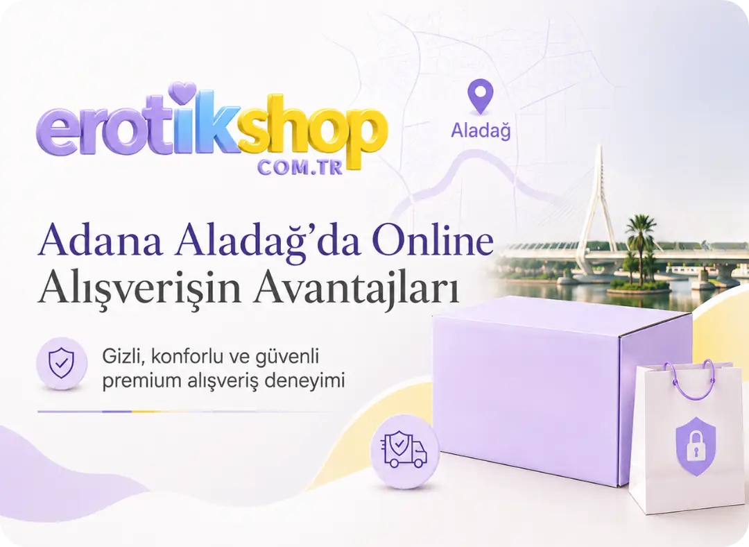 Adana Aladağ Sex Shop ve Erotik Shop: Gizli, Güvenli ve Premium Alışveriş
